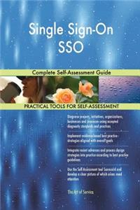 Single Sign-On SSO Complete Self-Assessment Guide
