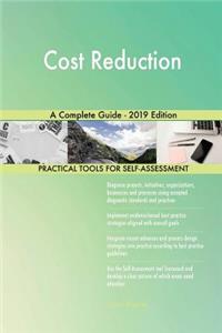 Cost Reduction A Complete Guide - 2019 Edition