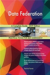 Data Federation A Complete Guide - 2019 Edition