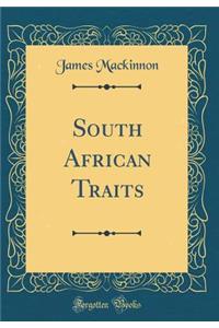 South African Traits (Classic Reprint)