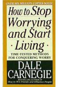 How to Stop Worrying and Start Living