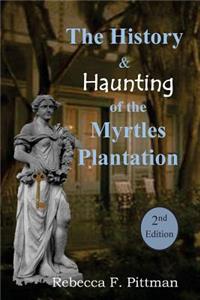 History and Haunting of the Myrtles Plantation, 2nd Edition