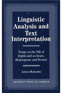 Linguistic Analysis and Text Interpretation: Essays on the Bill of Rights and on Keats, Shakespeare and Dreiser