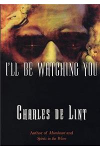 I'LL be Watching You
