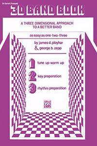 3-D Band Book (B-flat Trumpet)