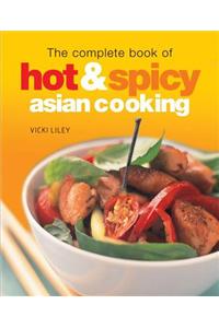 The Complete Book of Hot and Spicy Asian Cooking