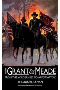 With Grant and Meade from the Wilderness to Appomattox