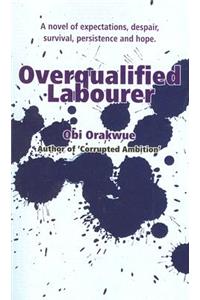 Overqualified Labourer
