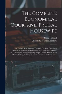 Complete Economical Cook, and Frugal Housewife
