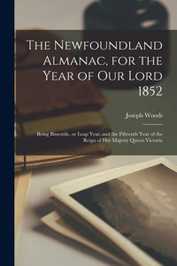 Newfoundland Almanac, for the Year of Our Lord 1852 [microform]