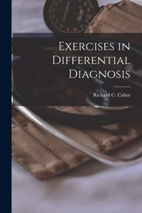 Exercises in Differential Diagnosis