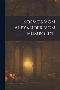 Kosmos von Alexander von Humboldt.