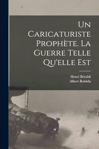 caricaturiste prophète. La guerre telle qu'elle est