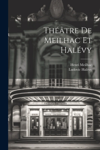 Théâtre de Meilhac et Halévy