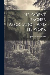 The Parent Teacher Association And Its Work