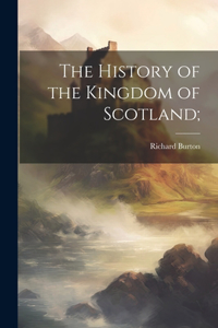 History of the Kingdom of Scotland;