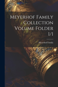 Meyerhof Family Collection Volume Folder 1/1