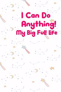 I Can Do Anything! My Big Full Life