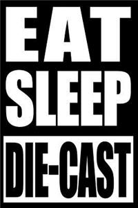 Eat Sleep Die-cast Cool Notebook for a Die-cast Toy Lover