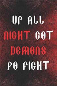 Up All Night Got Demons Fo Fight