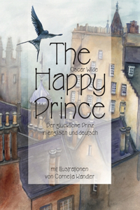 The Happy Prince Der glückliche Prinz in englisch und deutsch