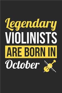 Violin Notebook - Legendary Violinists Are Born In October Journal - Birthday Gift for Violinist Diary