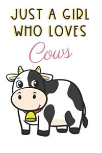 Just A Girl Who Loves Cows