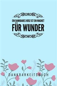 Ein Dankbares Herz Ist Ein Magnet Für Wunder
