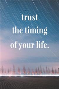 Trust The Timing Of Your Life