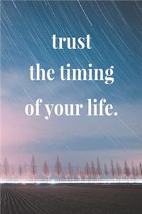 Trust The Timing Of Your Life