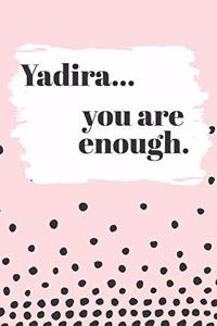 Yadira You are Enough