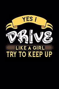 Yes I Drive Like a Girl Try to Keep Up