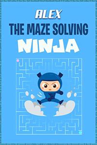 Alex the Maze Solving Ninja