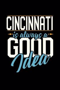 Cincinnati Is Always a Good Idea