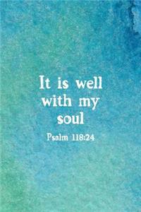 It Is Well With My Soul Psalm 118