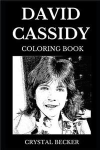 David Cassidy Coloring Book: Legendary the Patridge Family Star and Famous Guitarist, Acclaimed Teen idol and Superstar Pop Singer Inspired Adult Coloring Book