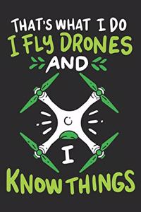 I Fly Drones And I Know Things