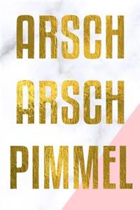 Arsch Arsch Pimmel
