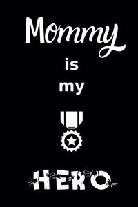 Mommy is my hero