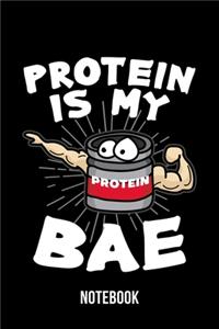 Protein Is My Bae - Notebook