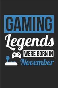 Gaming Legends Were Born In November - Gaming Journal - Gaming Notebook - Birthday Gift for Gamer