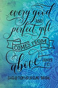 Every Good And Perfect Gift Comes From Above James 1