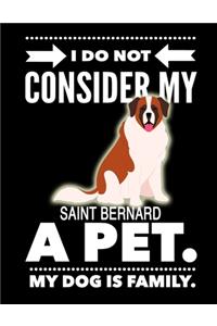 I Do Not Consider My Saint Bernard A Pet.