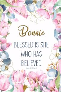 Bonnie: Blessed Is She Who Has Believed -Luke 1:45(asv): Personalized Christian Notebook for Women