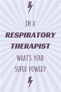 I'm a Respiratory Therapist What's Your Super Power?