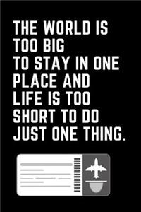 The World Is Too Big to Stay in One Place and Life Is Too Short to Do Just One Thing