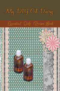 My DIY Oil Diary