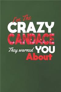 I'm The Crazy Candace They Warned You About
