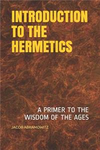 Introduction to the Hermetics