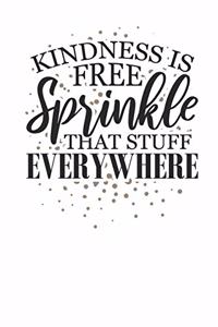 Kindness is Free Sprinkle That Stuff Everywhere